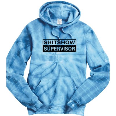 Shitshow Supervisor : Funny Supervisor Of The Shitshow Tie Dye Hoodie