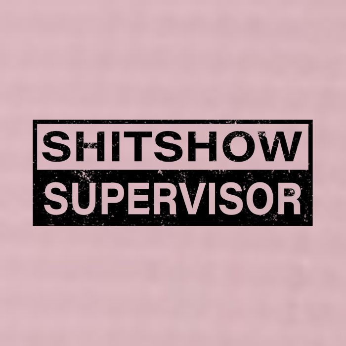 Shitshow Supervisor : Funny Supervisor Of The Shitshow 25L Jumbo Tote
