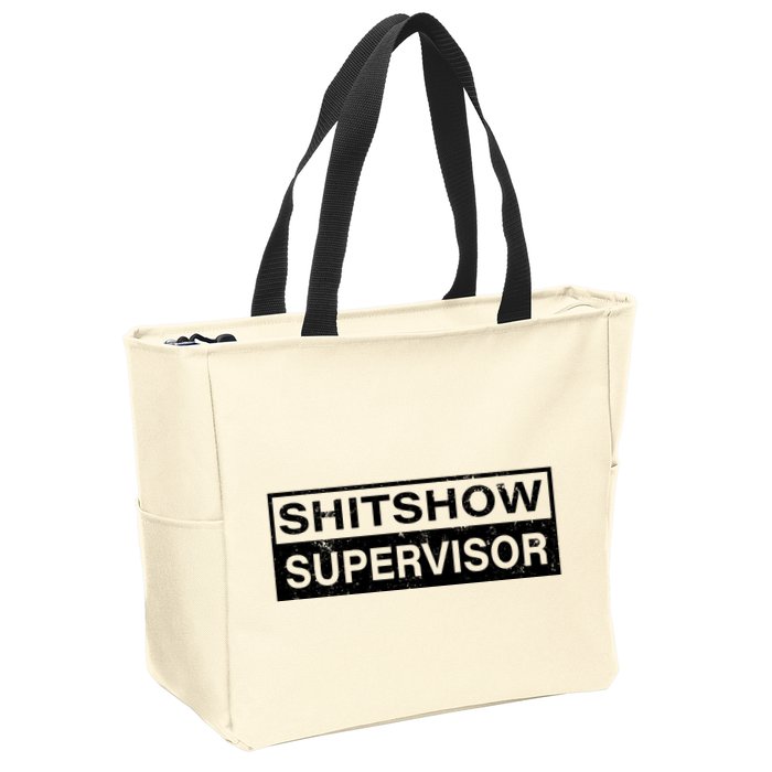 Shitshow Supervisor : Funny Supervisor Of The Shitshow Zip Tote Bag