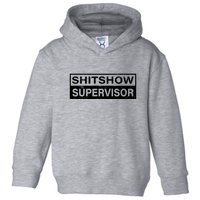 Shitshow Supervisor : Funny Supervisor Of The Shitshow Toddler Hoodie