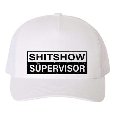 Shitshow Supervisor : Funny Supervisor Of The Shitshow Yupoong Adult 5-Panel Trucker Hat