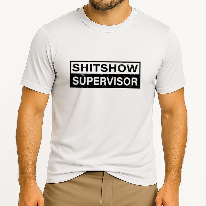Shitshow Supervisor : Funny Supervisor Of The Shitshow Performance Shirt