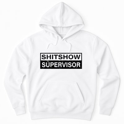 Shitshow Supervisor : Funny Supervisor Of The Shitshow Hoodie