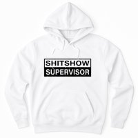 Shitshow Supervisor : Funny Supervisor Of The Shitshow Hoodie