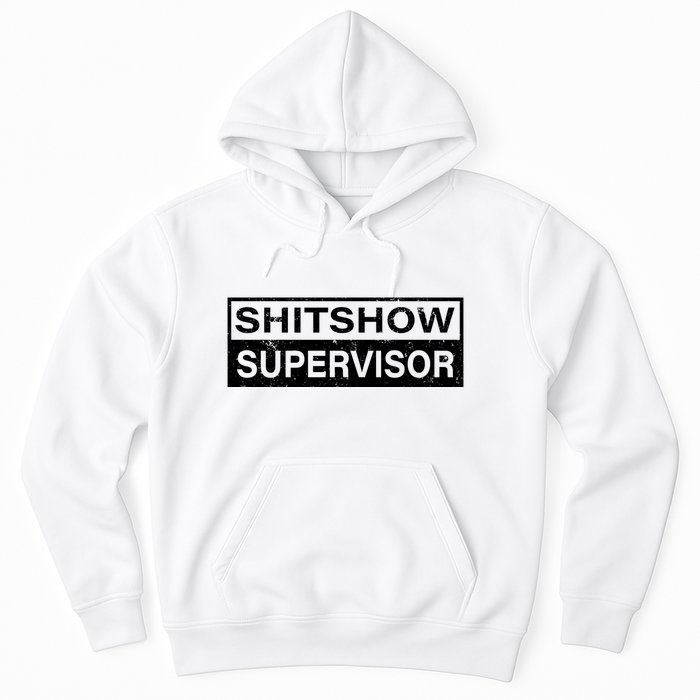 Shitshow Supervisor : Funny Supervisor Of The Shitshow Hoodie