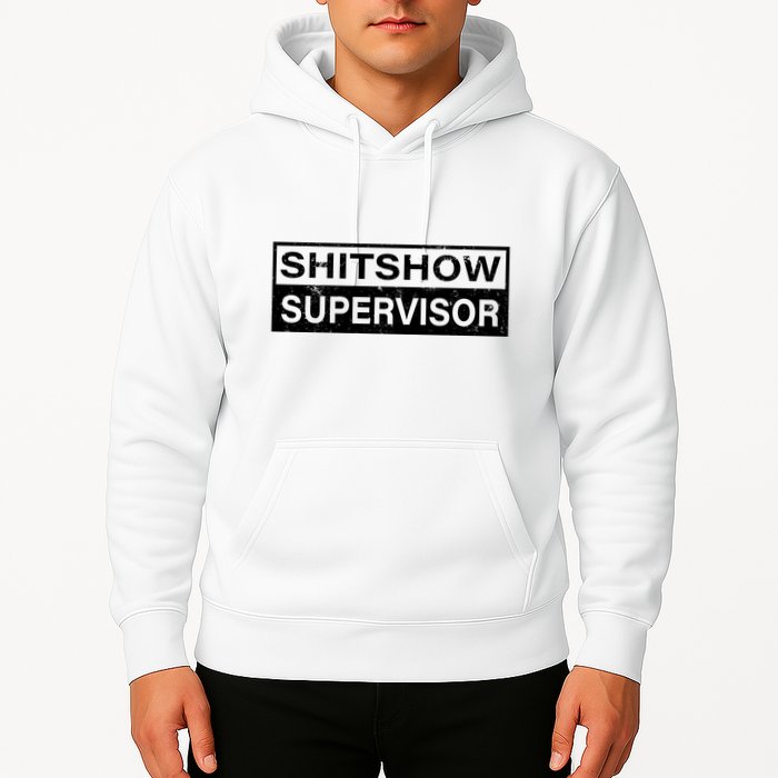 Shitshow Supervisor : Funny Supervisor Of The Shitshow Hoodie