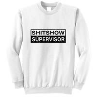 Shitshow Supervisor : Funny Supervisor Of The Shitshow Sweatshirt