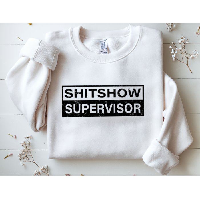 Shitshow Supervisor : Funny Supervisor Of The Shitshow Sweatshirt
