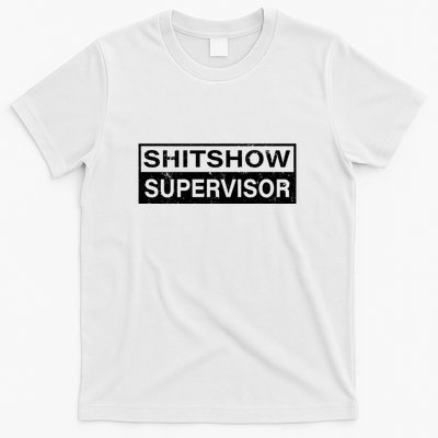 Shitshow Supervisor : Funny Supervisor Of The Shitshow T-Shirt