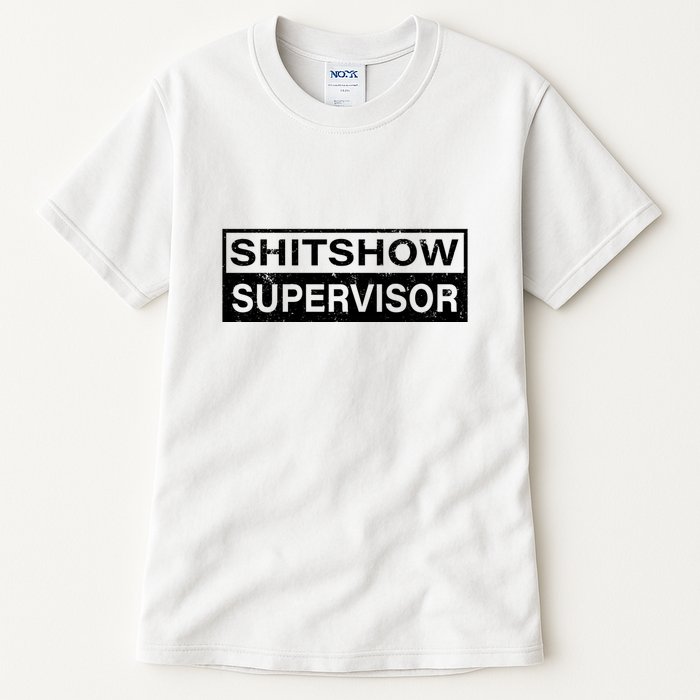 Shitshow Supervisor : Funny Supervisor Of The Shitshow Tall T-Shirt