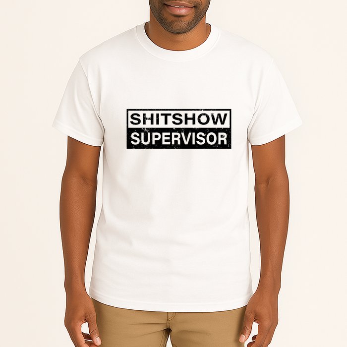 Shitshow Supervisor : Funny Supervisor Of The Shitshow Tall T-Shirt