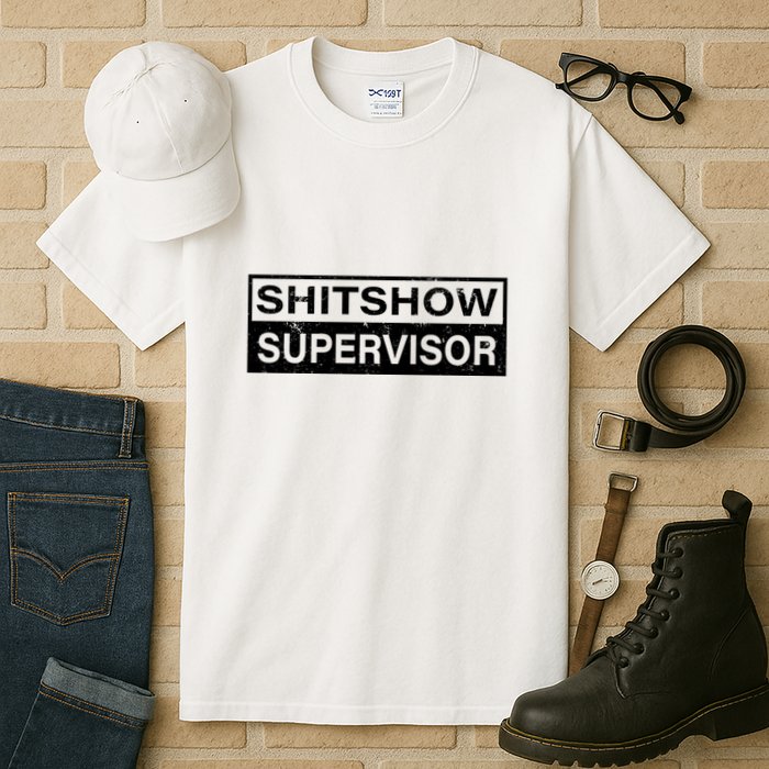 Shitshow Supervisor : Funny Supervisor Of The Shitshow Tall T-Shirt