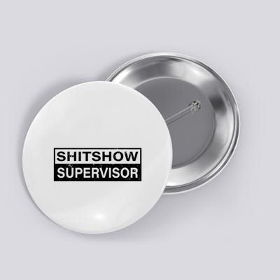 Shitshow Supervisor : Funny Supervisor Of The Shitshow Button