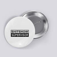 Shitshow Supervisor : Funny Supervisor Of The Shitshow Button