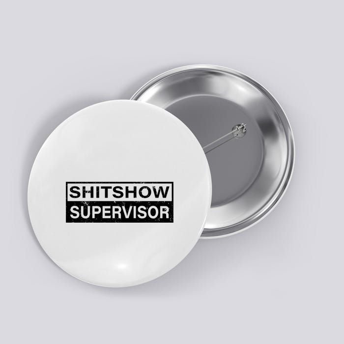 Shitshow Supervisor : Funny Supervisor Of The Shitshow Button