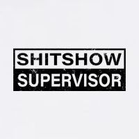 Shitshow Supervisor : Funny Supervisor Of The Shitshow Bucket Hat
