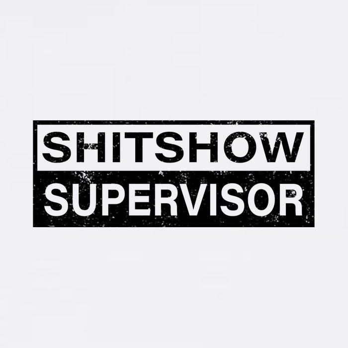 Shitshow Supervisor : Funny Supervisor Of The Shitshow Bucket Hat