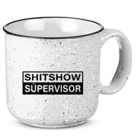 Shitshow Supervisor : Funny Supervisor Of The Shitshow 15oz Campfire Ceramic Mug
