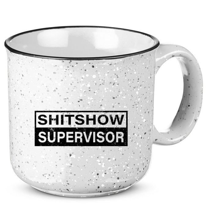 Shitshow Supervisor : Funny Supervisor Of The Shitshow 15oz Campfire Ceramic Mug
