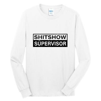 Shitshow Supervisor : Funny Supervisor Of The Shitshow Tall Long Sleeve T-Shirt