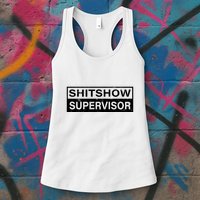 Shitshow Supervisor : Funny Supervisor Of The Shitshow Womens Tank Top