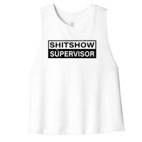 Shitshow Supervisor : Funny Supervisor Of The Shitshow Women's Racerback Cropped Tank