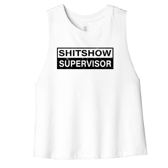 Shitshow Supervisor : Funny Supervisor Of The Shitshow Women's Racerback Cropped Tank