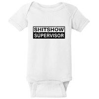 Shitshow Supervisor : Funny Supervisor Of The Shitshow Baby Bodysuit