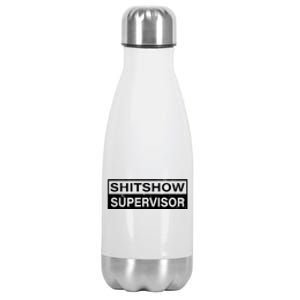 Shitshow Supervisor : Funny Supervisor Of The Shitshow Stainless Steel Insulated Water Bottle