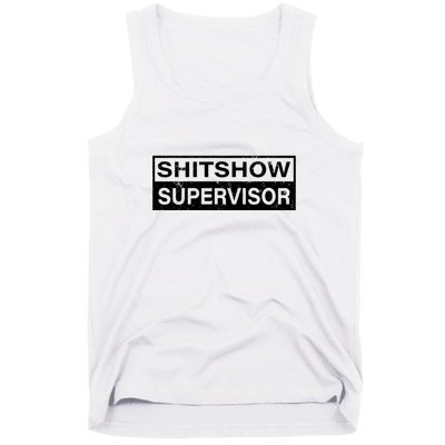 Shitshow Supervisor : Funny Supervisor Of The Shitshow Tank Top