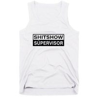 Shitshow Supervisor : Funny Supervisor Of The Shitshow Tank Top