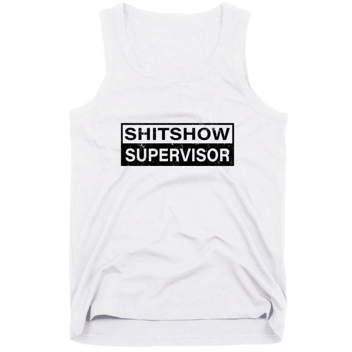 Shitshow Supervisor : Funny Supervisor Of The Shitshow Tank Top