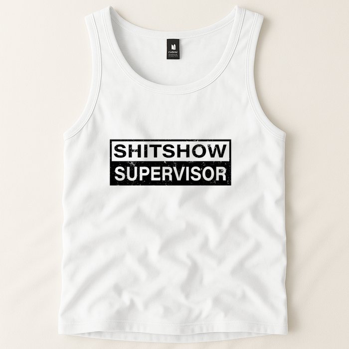 Shitshow Supervisor : Funny Supervisor Of The Shitshow Tank Top