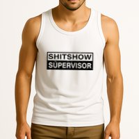 Shitshow Supervisor : Funny Supervisor Of The Shitshow Tank Top