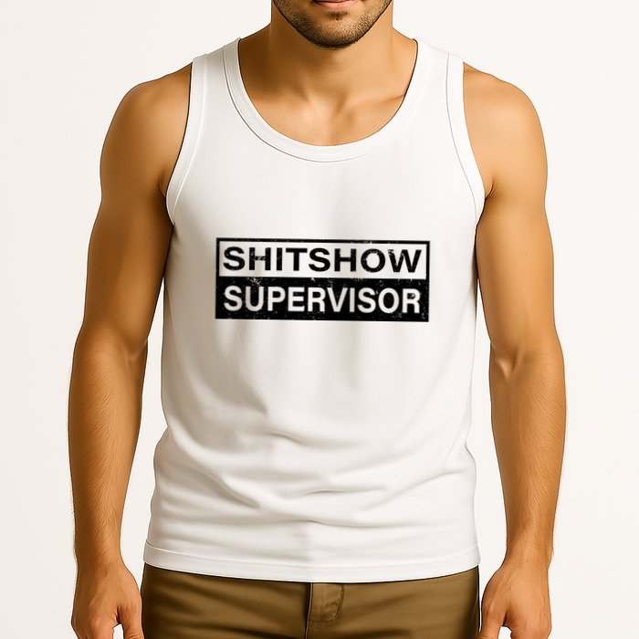 Shitshow Supervisor : Funny Supervisor Of The Shitshow Tank Top