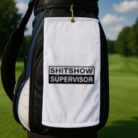 Shitshow Supervisor : Funny Supervisor Of The Shitshow Golf Towel