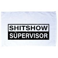 Shitshow Supervisor : Funny Supervisor Of The Shitshow Microfiber Hand Towel