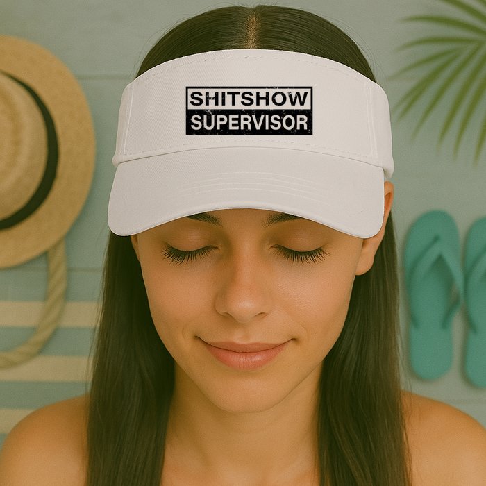 Shitshow Supervisor : Funny Supervisor Of The Shitshow Visor