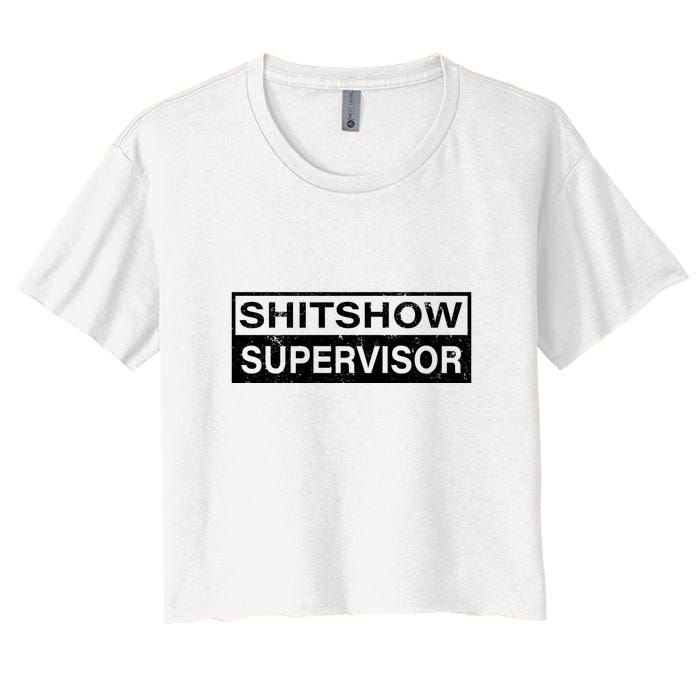 Shitshow Supervisor : Funny Supervisor Of The Shitshow Crop Top
