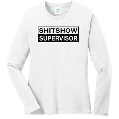 Shitshow Supervisor : Funny Supervisor Of The Shitshow Ladies Long Sleeve Shirt