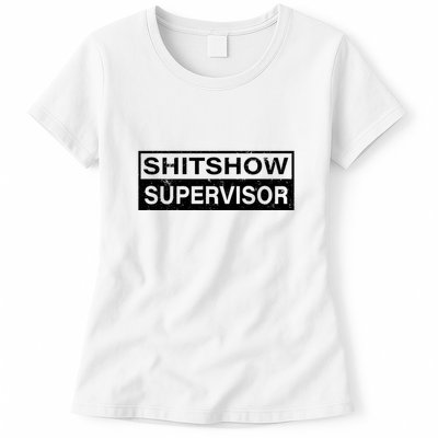 Shitshow Supervisor : Funny Supervisor Of The Shitshow Womens T-Shirt