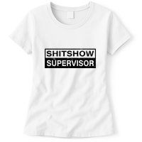 Shitshow Supervisor : Funny Supervisor Of The Shitshow Womens T-Shirt