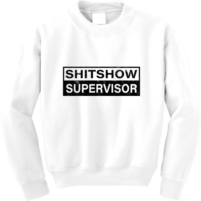 Shitshow Supervisor : Funny Supervisor Of The Shitshow Kids Sweatshirt