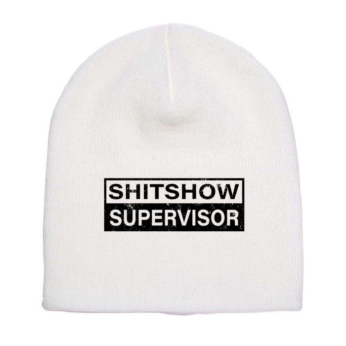 Shitshow Supervisor : Funny Supervisor Of The Shitshow Short Acrylic Beanie
