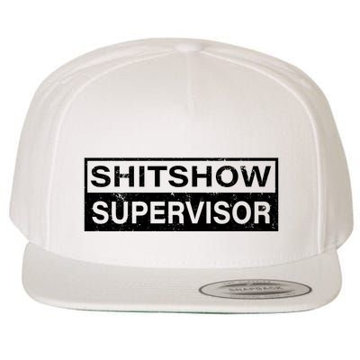 Shitshow Supervisor : Funny Supervisor Of The Shitshow Wool Snapback Cap