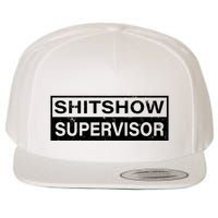 Shitshow Supervisor : Funny Supervisor Of The Shitshow Wool Snapback Cap