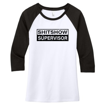 Shitshow Supervisor : Funny Supervisor Of The Shitshow Women's Tri-Blend 3/4-Sleeve Raglan Shirt