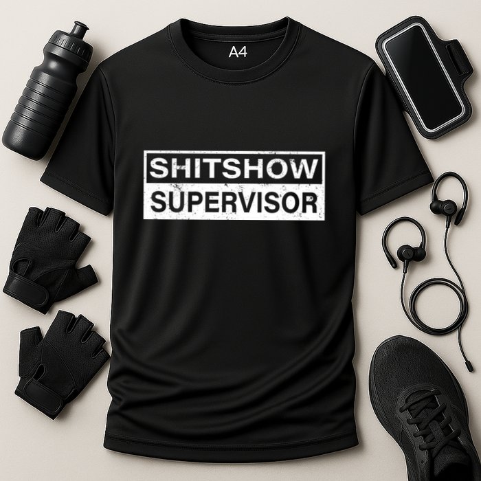 Shitshow Supervisor : Funny Supervisor Of The Shitshow Performance Shirt