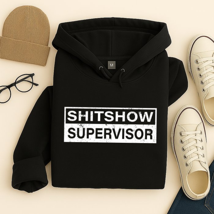 Shitshow Supervisor : Funny Supervisor Of The Shitshow Hoodie