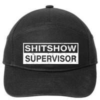 Shitshow Supervisor : Funny Supervisor Of The Shitshow 7-Panel Snapback Hat